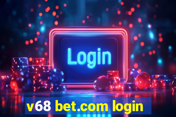 v68 bet.com login